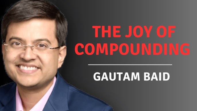 Joys of Compounding written by Gautam Baid